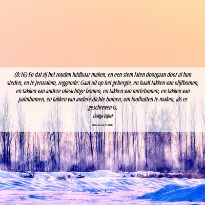 Picture 06 - Nehemia 8:15 NLD - (8:16) En dat zij het zouden luidbaar maken, en - Bible Verse Picture