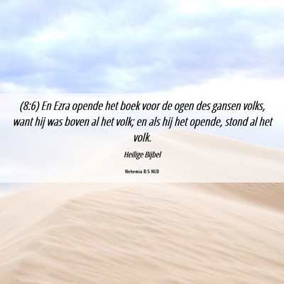 Picture 06 - Nehemia 8:5 NLD - (8:6) En Ezra opende het boek voor de ogen des - Bible Verse Picture