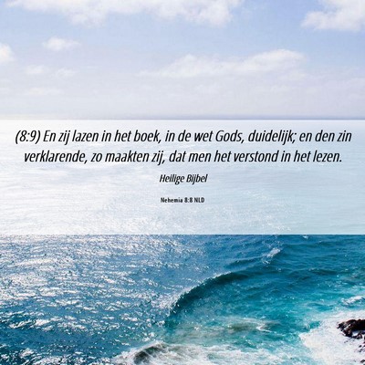 Picture 06 - Nehemia 8:8 NLD - (8:9) En zij lazen in het boek, in de wet Gods, - Bible Verse Picture