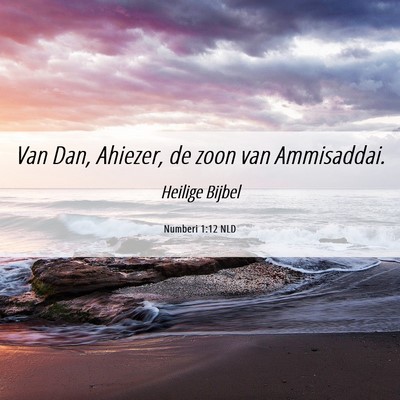 Picture 06 - Numberi 1:12 NLD - Van Dan, Ahiezer, de zoon van - Bible Verse Picture