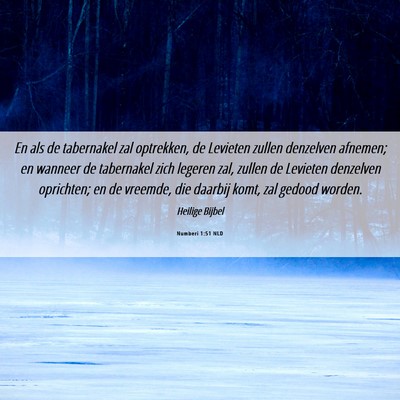 Picture 06 - Numberi 1:51 NLD - En als de tabernakel zal optrekken, de Levieten - Bible Verse Picture