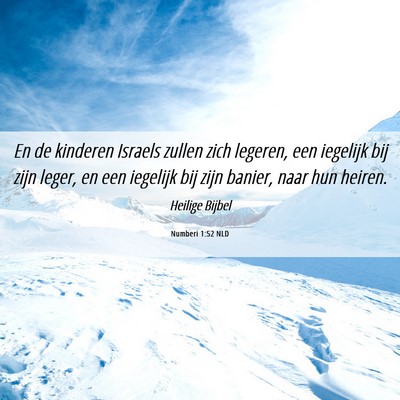 Picture 06 - Numberi 1:52 NLD - En de kinderen Israels zullen zich legeren, een - Bible Verse Picture