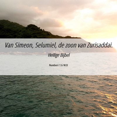 Picture 06 - Numberi 1:6 NLD - Van Simeon, Selumiel, de zoon van - Bible Verse Picture