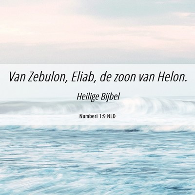 Picture 06 - Numberi 1:9 NLD - Van Zebulon, Eliab, de zoon van - Bible Verse Picture