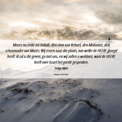 Picture 06 - Numberi 10:29 NLD - Mozes nu zeide tot Hobab, den zoon van Rehuel, - Bible Verse Picture