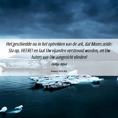 Picture 06 - Numberi 10:35 NLD - Het geschiedde nu in het optrekken van de ark, - Bible Verse Picture