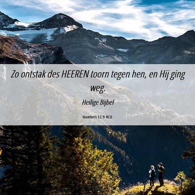 Picture 06 - Numberi 12:9 NLD - Zo ontstak des HEEREN toorn tegen hen, en Hij - Bible Verse Picture