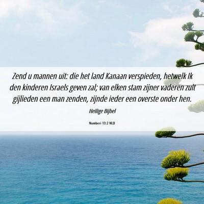 Picture 06 - Numberi 13:2 NLD - Zend u mannen uit: die het land Kanaan - Bible Verse Picture