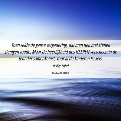 Picture 06 - Numberi 14:10 NLD - Toen zeide de ganse vergadering, dat men hen met - Bible Verse Picture