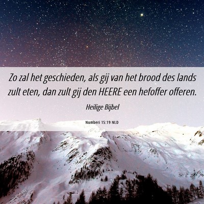 Picture 06 - Numberi 15:19 NLD - Zo zal het geschieden, als gij van het brood des - Bible Verse Picture