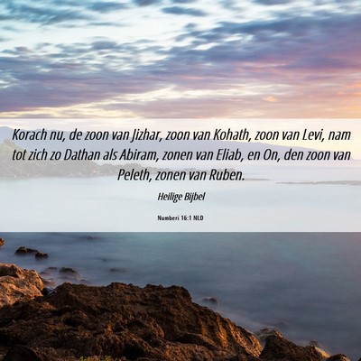 Picture 06 - Numberi 16:1 NLD - Korach nu, de zoon van Jizhar, zoon van Kohath, - Bible Verse Picture