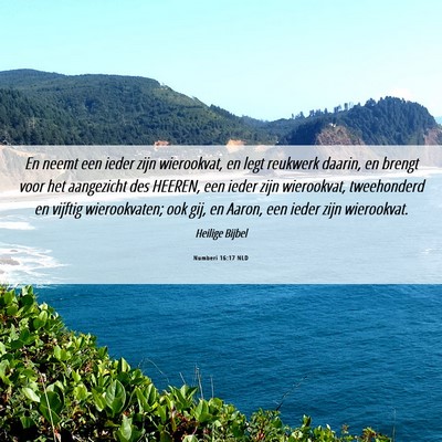 Picture 06 - Numberi 16:17 NLD - En neemt een ieder zijn wierookvat, en legt - Bible Verse Picture
