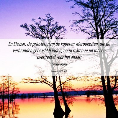 Picture 06 - Numberi 16:39 NLD - En Eleazar, de priester, nam de koperen - Bible Verse Picture