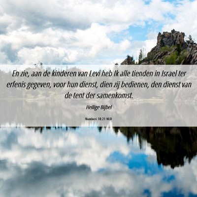 Picture 06 - Numberi 18:21 NLD - En zie, aan de kinderen van Levi heb Ik alle - Bible Verse Picture