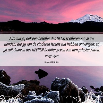 Picture 06 - Numberi 18:28 NLD - Alzo zult gij ook een hefoffer des HEEREN offeren - Bible Verse Picture