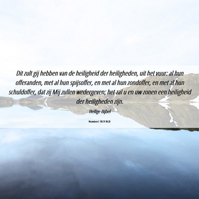 Picture 06 - Numberi 18:9 NLD - Dit zult gij hebben van de heiligheid der - Bible Verse Picture