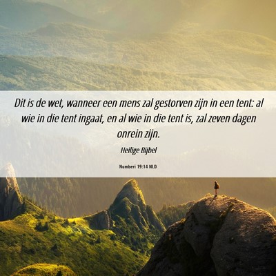 Picture 06 - Numberi 19:14 NLD - Dit is de wet, wanneer een mens zal gestorven - Bible Verse Picture