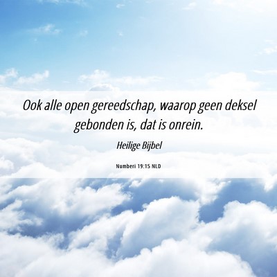 Picture 06 - Numberi 19:15 NLD - Ook alle open gereedschap, waarop geen deksel - Bible Verse Picture