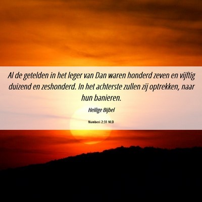 Picture 06 - Numberi 2:31 NLD - Al de getelden in het leger van Dan waren honderd - Bible Verse Picture