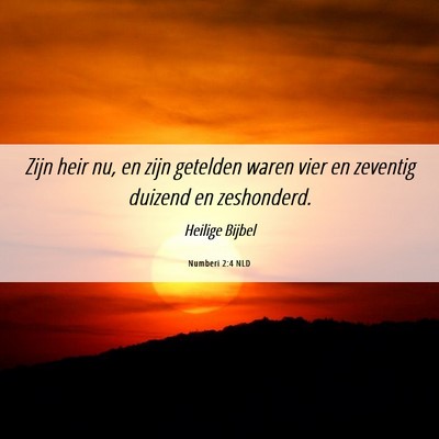 Picture 06 - Numberi 2:4 NLD - Zijn heir nu, en zijn getelden waren vier en - Bible Verse Picture