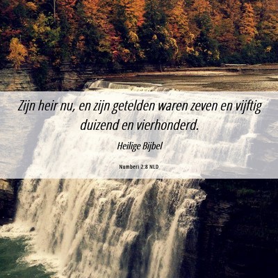 Picture 06 - Numberi 2:8 NLD - Zijn heir nu, en zijn getelden waren zeven en - Bible Verse Picture