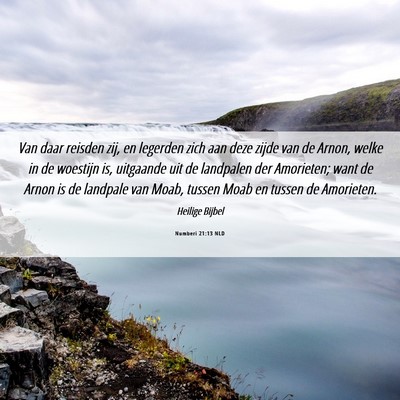 Picture 06 - Numberi 21:13 NLD - Van daar reisden zij, en legerden zich aan deze - Bible Verse Picture