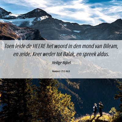Picture 06 - Numberi 23:5 NLD - Toen leide de HEERE het woord in den mond van - Bible Verse Picture