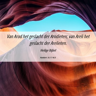Picture 06 - Numberi 26:17 NLD - Van Arod het geslacht der Arodieten; van Areli - Bible Verse Picture