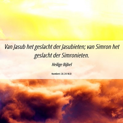 Picture 06 - Numberi 26:24 NLD - Van Jasub het geslacht der Jasubieten; van Simron - Bible Verse Picture