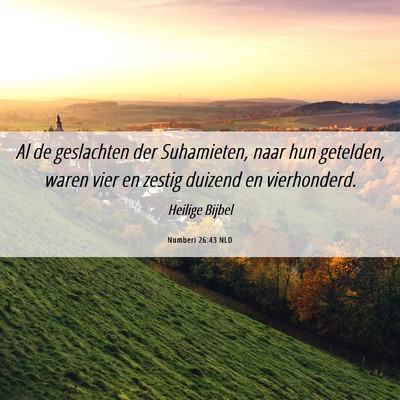 Picture 06 - Numberi 26:43 NLD - Al de geslachten der Suhamieten, naar hun - Bible Verse Picture