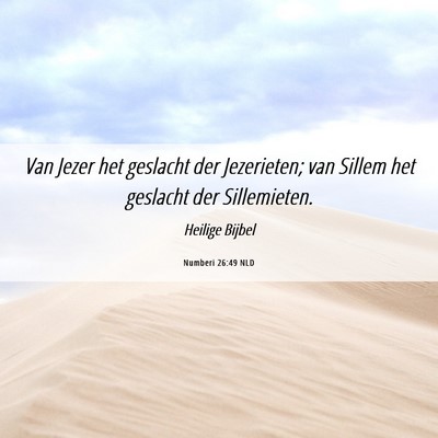 Picture 06 - Numberi 26:49 NLD - Van Jezer het geslacht der Jezerieten; van Sillem - Bible Verse Picture