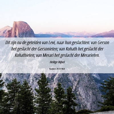 Picture 06 - Numberi 26:57 NLD - Dit zijn nu de getelden van Levi, naar hun - Bible Verse Picture