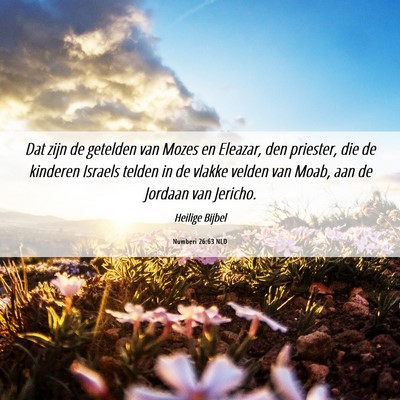 Picture 06 - Numberi 26:63 NLD - Dat zijn de getelden van Mozes en Eleazar, den - Bible Verse Picture