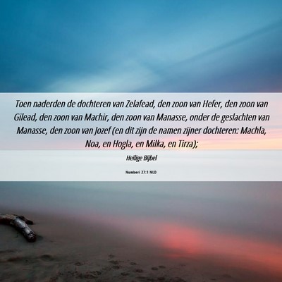 Picture 06 - Numberi 27:1 NLD - Toen naderden de dochteren van Zelafead, den zoon - Bible Verse Picture