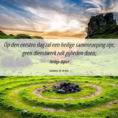 Picture 06 - Numberi 28:18 NLD - Op den eersten dag zal een heilige samenroeping - Bible Verse Picture