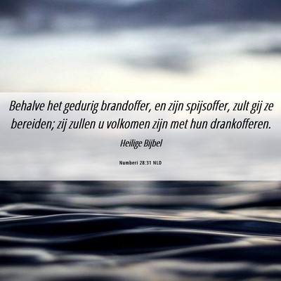 Picture 06 - Numberi 28:31 NLD - Behalve het gedurig brandoffer, en zijn - Bible Verse Picture
