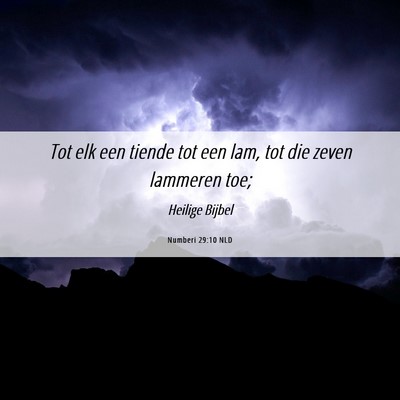 Picture 06 - Numberi 29:10 NLD - Tot elk een tiende tot een lam, tot die zeven - Bible Verse Picture