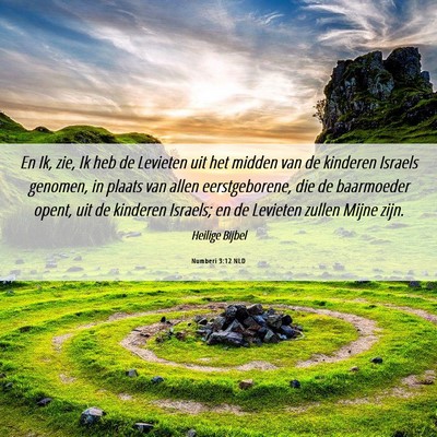 Picture 06 - Numberi 3:12 NLD - En Ik, zie, Ik heb de Levieten uit het midden van - Bible Verse Picture