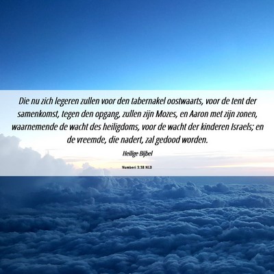 Picture 06 - Numberi 3:38 NLD - Die nu zich legeren zullen voor den tabernakel - Bible Verse Picture