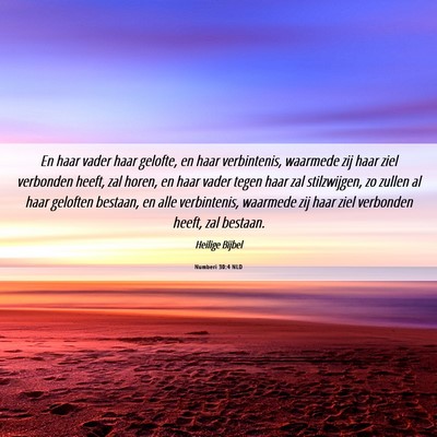Picture 06 - Numberi 30:4 NLD - En haar vader haar gelofte, en haar verbintenis, - Bible Verse Picture