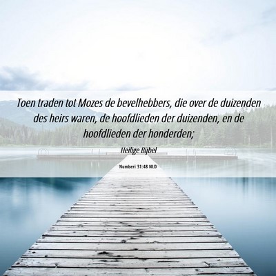 Picture 06 - Numberi 31:48 NLD - Toen traden tot Mozes de bevelhebbers, die over - Bible Verse Picture