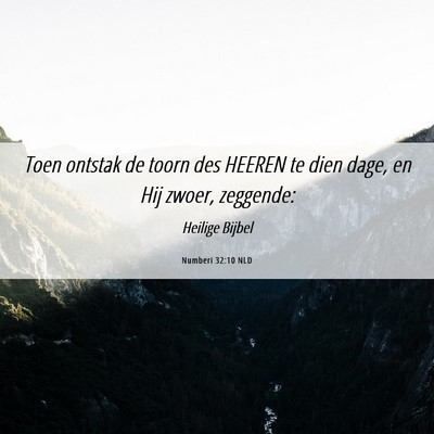 Picture 06 - Numberi 32:10 NLD - Toen ontstak de toorn des HEEREN te dien dage, en - Bible Verse Picture