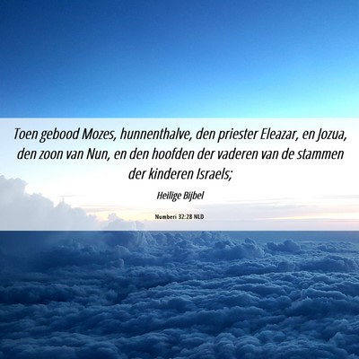 Picture 06 - Numberi 32:28 NLD - Toen gebood Mozes, hunnenthalve, den priester - Bible Verse Picture