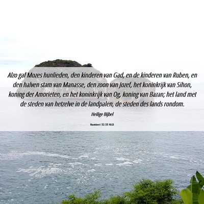 Picture 06 - Numberi 32:33 NLD - Alzo gaf Mozes hunlieden, den kinderen van Gad, - Bible Verse Picture
