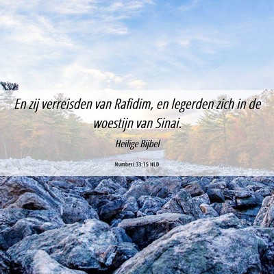 Picture 06 - Numberi 33:15 NLD - En zij verreisden van Rafidim, en legerden zich - Bible Verse Picture