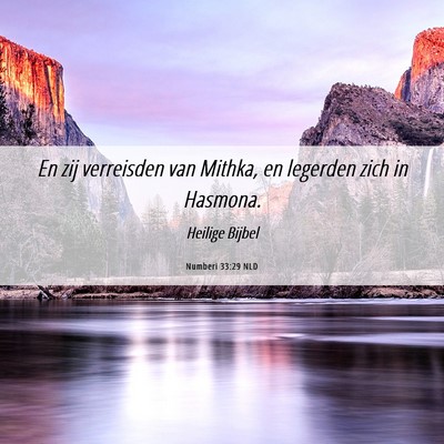 Picture 06 - Numberi 33:29 NLD - En zij verreisden van Mithka, en legerden zich in - Bible Verse Picture
