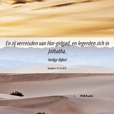 Picture 06 - Numberi 33:33 NLD - En zij verreisden van Hor-gidgad, en legerden - Bible Verse Picture