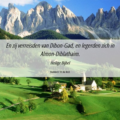 Picture 06 - Numberi 33:46 NLD - En zij verreisden van Dibon-Gad, en legerden zich - Bible Verse Picture