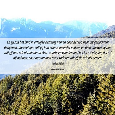 Picture 06 - Numberi 33:54 NLD - En gij zult het land in erfelijke bezitting nemen - Bible Verse Picture