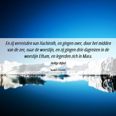 Picture 06 - Numberi 33:8 NLD - En zij verreisden van Hachiroth, en gingen over, - Bible Verse Picture